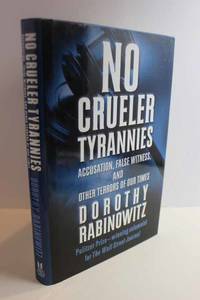 cover of No Crueler Tyrannies Accusation, False Witness, and Other Terrors of Our Times