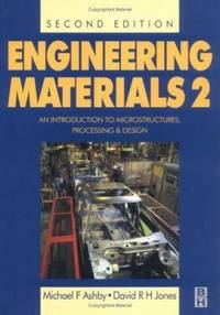 Engineering Materials Vol. 2 : An Introduction to Microstructures, Processing and Design