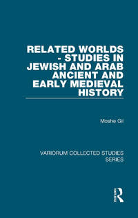 Related Worlds - Studies in Jewish and Arab Ancient and Early Medieval History
