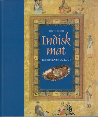 Indisk mat. Kultur, karri og kulfi. Oversatt fra…