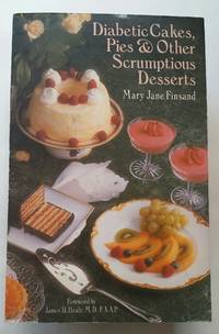 Diabetic cakes, pies &amp; other scrumptious desserts by Mary Jane Finsand - 1988