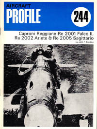 Profile Aircraft 244: Caproni Reggiane Re 2001 Falco II, Ee 2002 Ariete and Re 2005 Sagittario