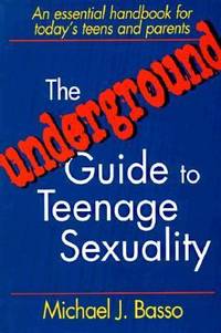 The Underground Guide to Teenage Sexuality