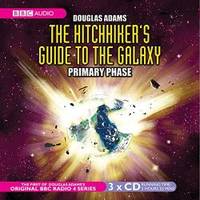 The Hitchhiker&#039;s Guide to the Galaxy: The Primary Phase (BBC Radio Collection) by Douglas Adams - 2001-09-05