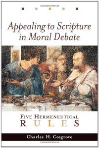 Appealing to Scripture in Moral Debate: Five Hermeneutical Rules