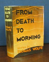 FROM DEATH To MORNING by Wolfe, Thomas (1900 - 1938) - 1935