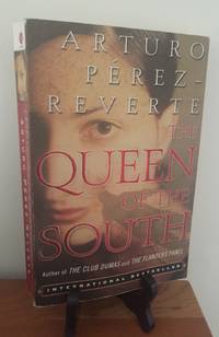 The Queen of the South by Arturo Perez-Reverte - 2005-05-31