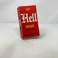 Hell: The Dogma of Hell, Illustrated by Facts Taken from Profane and Sacred History plus How to...