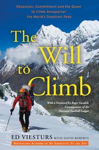 The Will to Climb: Obsession and Commitment and the Quest to Climb Annapurna--the World's...