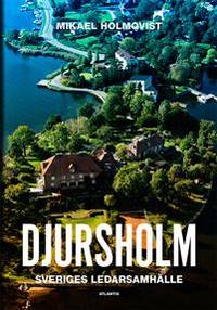 Djursholm. Sveriges ledarsamhälle.