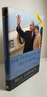 The Evangelical President George Bush's Struggle to Spread a Moral  Democracy Throughout the...