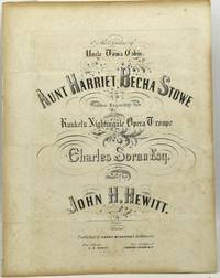 [SHEET MUSIC] [ANTI-ABOLITIONIST] AUNT HARRIET BECHA STOWE