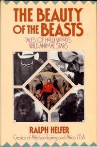 image of The Beauty Of The Beasts: Tales Of Hollywood's Wild Animal Stars