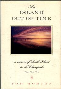 An Island Out Of Time: A Memoir Of Smith Island In The Chesapeake