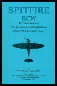 image of SPITFIRE RCW - The Wartime Exploits of Wing Commander Royce Clifford Wilkinson
