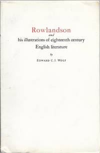 Rowlandson and His Illustrations of Eighteenth Century English Literature by Edward C. J Wolf - Paperback - 1945 - from stephensbookstore (SKU: 400740)