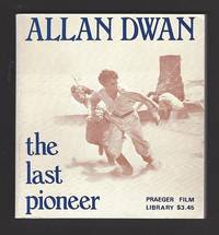 Allan Dwan: The Last Pioneer