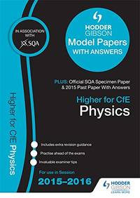 Higher Physics 2015/16 SQA Specimen, Past and Hodder Gibson Model Papers