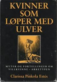 Kvinner som løper med ulver. Myter og…