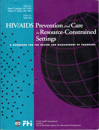 HIV/AIDS Prevention and Care in Resource-Constrained Settings: A Handbook for the Design and Management of Programs