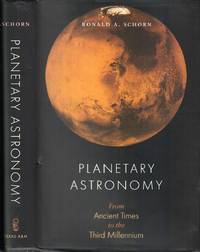 Planetary Astronomy: From Ancient Times to the Third Millennium by Schorn, Ronald A - 1998