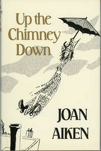 UP THE CHIMNEY DOWN AND OTHER STORIES .. by Aiken, Joan - 1984