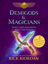 Demigods & Magicians : Percy and Annabeth Meet the Kanes