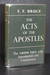 The Acts of the Apostles; The Greek Text with Introduction and Commentary by F.F. Bruce - 1952