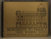 Monuments to Finance; Three Winnipeg Banks. Report of the City of Winnipeg Historical Buildings Committee by David Spector - Paperback - from Burton Lysecki Books, ABAC/ILAB (SKU: 115463)