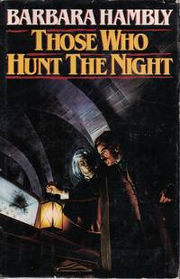 Those Who Hunt The Night by Barbara Hambly - Hardcover - Book Club Edition - 1988 - from Ye Old Bookworm (SKU: 6606)