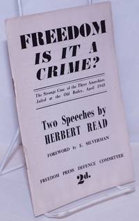 image of Freedom, is it a crime? The strange case of the three anarchists jailed at the Old Bailey, April 1945. Foreword by E. Silberman