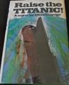Raise the Titanic !