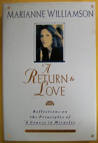 A Return to Love: Reflections on the Principles of A Course in Miracles, Special Gift Edition
