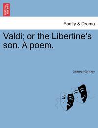 Valdi; or the Libertine's son. A poem.