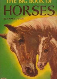 The Big Book of Horses by Chase, Edward L