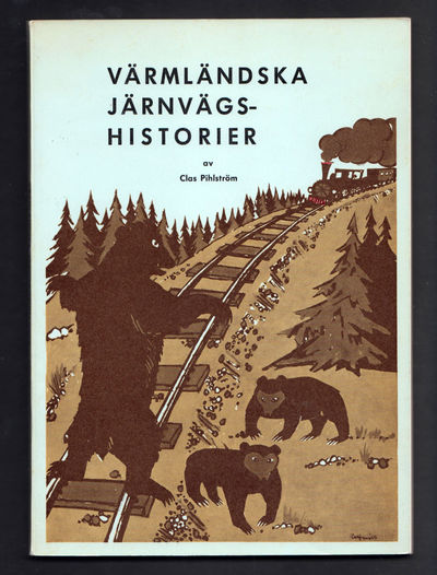 Värmländska järnvägshistorier.