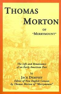 Thomas Morton of Merrymount: The Life and Renaissance of an Early American Poet