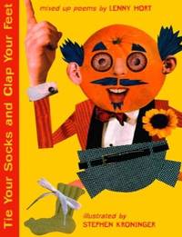 Tie Your Socks and Clap Your Feet: Mixed Up Poems