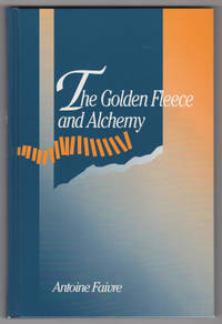 The Golden Fleece and Alchemy (SUNY Series in Western Esoteric Traditions) by Antoine (foreword by Joscelyn Godwin) Faivre - 1st edition - 1993 - from Philip Smith, Bookseller (SKU: 3203)