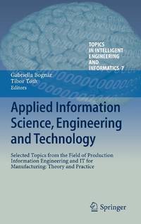 Applied Information Science, Engineering and Technology : Selected Topics from the Field of...