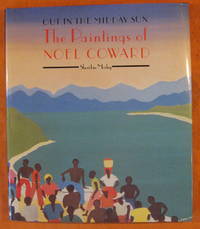 Out in the Midday Sun: The Paintings of Noel Coward