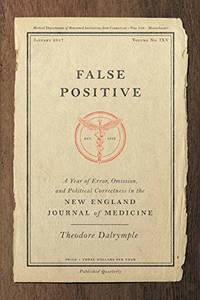 False Positive: A Year of Error, Omission, and Political Correctness in the New England Journal...