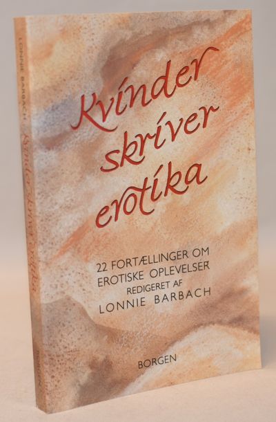 Kvinder skriver erotika - 22 fortællinger om…