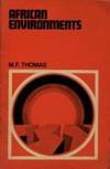 African Environments by Michael Frederic Thomas - Paperback - 1974 - from Bookbarn International (SKU: 482315)