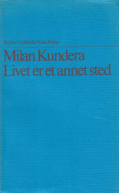 Livet er et annet sted. Oversatt og med et…