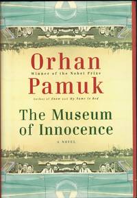 THE MUSEUM OF INNOCENCE by Pamuk, Orhan - 2009