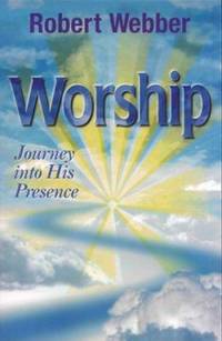 Worship : Journey into His Presence