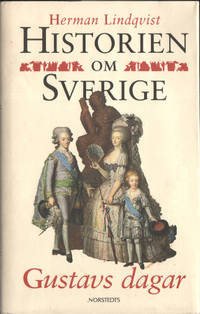 HISTORIEN OM SVERIGE (6). GUSTAVS DAGAR.