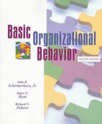 Basic Organizational Behavior by James G. Hunt; Richard N. Osborn; Schermerhorn, John R., Jr - 1997