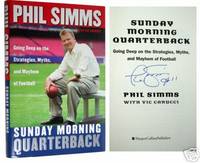 Sunday Morning Quarterback: Going Deep on the Strategies, Myths, and Mayhem of Football by Phil Simms - Signed First Edition - 2004 - from Idler Fine Books (SKU: 004607)